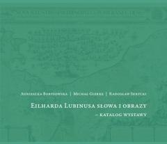 Eilharda Lubinusa słowa i obrazy - katalog wystawy