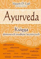 Ayurveda. Księga domowych środków leczniczych
