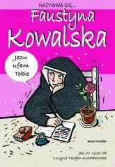 Nazywam się... Faustyna Kowalska