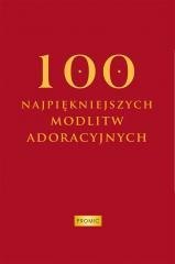 100 najpiękniejszych modlitw adoracyjnych