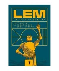 Intelektronika. Przyjaciel Automateusza i inne...