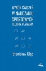 Wybór ćw. w nauczaniu sportowych technik pływania