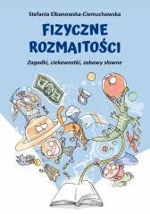 Fizyczne rozmaitości. Zagadki, ciekawostki, zabawy