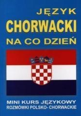 Język chorwacki na co dzień. Rozmówki+minikurs+CD