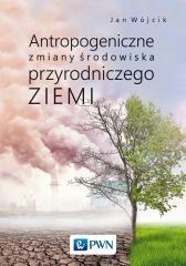 Antropogeniczne zmiany środowiska przyrodniczego..