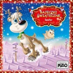 Bajeczki Świąteczne. Renifer