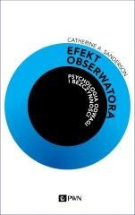 Efekt obserwatora. Psychologia odwagi...