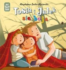 (Nie) Tacy sami. Tosia i Julek się boją
