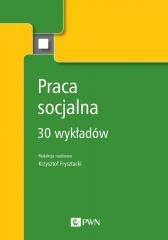 Praca socjalna. 30 wykładów