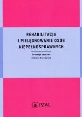 Rehabilitacja i pielęgnowanie osób niepełnospraw.