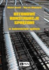 Betonowe konstrukcje sprężone w budownictwie..
