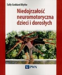 Niedojrzałość neuromotoryczna dzieci i dorosłych