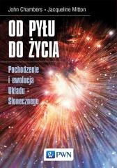 Od pyłu do życia. Pochodzenie i ewolucja Układu..