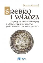 Srebro i władza. Trybuty i handel dalekosiężny...