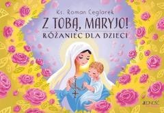 Z Tobą, Maryjo!. Różaniec dla dzieci