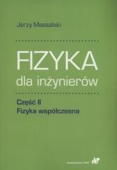 Fizyka dla inżynierów cz.2 Fizyka współczesna