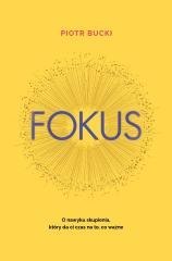 Fokus. O nawyku skupienia, który da ci czas na...
