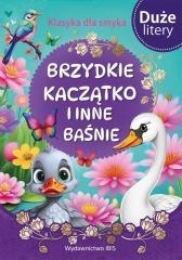 Klasyka dla smyka. Brzydkie kaczątko i inne baśnie