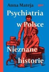 Psychiatria w Polsce. Nieznane historie