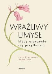 Wrażliwy umysł. Kiedy otoczenie cię przytłacza