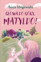 Głowa do góry, Matyldo!