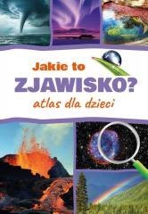 Jakie to zjawisko? Atlas dla dzieci