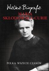 Maria Skłodowska-Curie. Polka wszech czasów