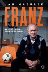 Franz. 44 sceny z życia Franciszka Smudy