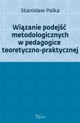 Wiązanie podejść metodologicznych w pedagogice...