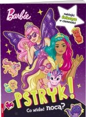 Barbie. Pstryk! Co widać nocą?