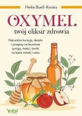Oxymel - twój eliksir zdrowia