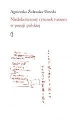 Niedokończony rysunek tuszem w poezji polskiej