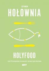 Holyfood, czyli 10 przepisów na smaczne i zdrowe..