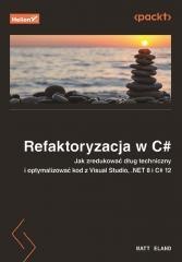 Refaktoryzacja w C#. Jak zredukować dług...