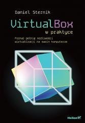 VirtualBox w praktyce. Poznaj pełnię możliwości...