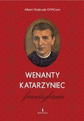 Wenanty Katarzyniec. Franciszkanin