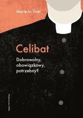 Celibat. Dobrowolny, obowiązkowy, potrzebny?