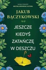 Jeszcze kiedyś zatańczę w deszczu