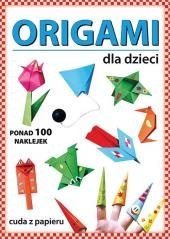 Origami dla dzieci. Ponad 100 naklejek