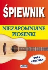 Śpiewnik. Niezapomniane piosenki. Duża czcionka