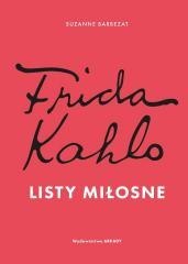 Frida Kahlo. Listy miłosne