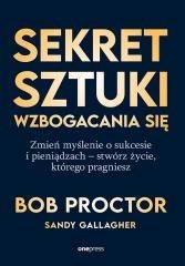 Sekret sztuki wzbogacania się. Zmień myślenie o...
