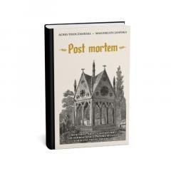 Post mortem. Cmentarze, krypty, katakumby