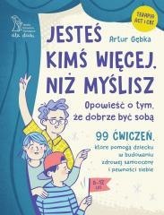 Jesteś kimś więcej, niż myślisz. 99 ćwiczeń...
