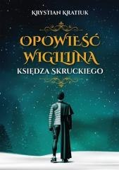 Opowieść wigilijna księdza Skruckiego