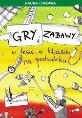 Gry i zabawy w lesie, w klasie, na podwórku