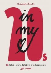 In my 20s. 26 lekcji, które dałabym młodszej sobie