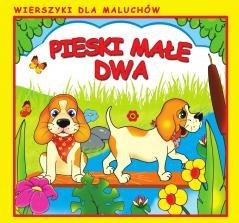 Pieski małe dwa. Wierszyki dla Maluchów
