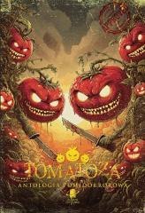 Tomatoza. Antologia pomidorrorowa TW