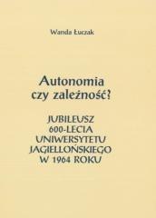 Autonomia czy zależność? Jubileusz 600-lecia...